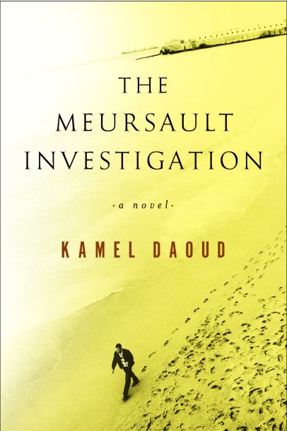 Top 10 Fiction The Meursault Investigation by Kamel Daoud